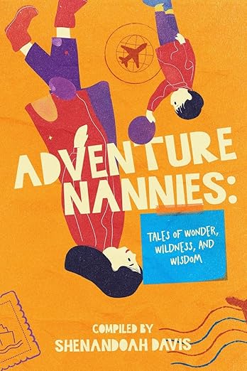 Adventure Nannies: Wonder, Wildness, and Wisdom